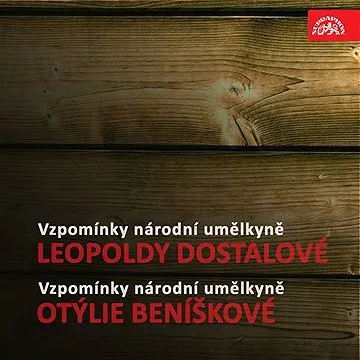 Vzpomínky národní umělkyně Leopoldy Dostalové, národní umělkyně Otýlie Beníškové ()