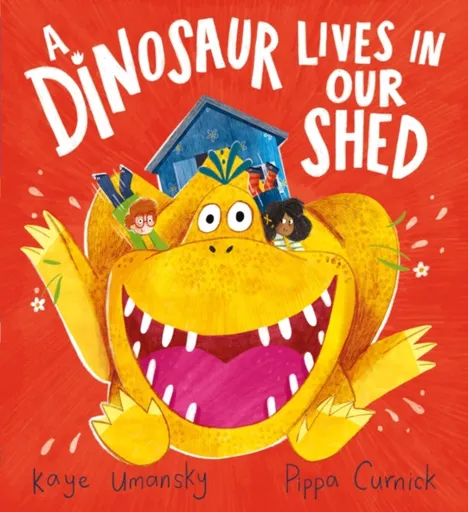 A Dinosaur Lives in Our Shed (HB) - Kaye Umansky