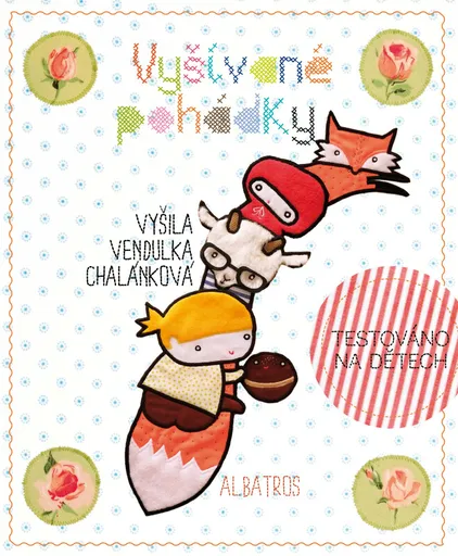 Vyšívané pohádky Venduly Chalánkové - Vendula Chalánková