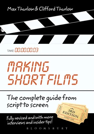Making Short Films, Third Edition - Clifford Thurlow, Max Thurlow