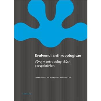 Evolvendi anthropologicae (978-80-87258-76-7)