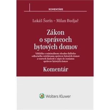 Zákon o správcoch bytových domov Komentár: Komentár (978-80-8168-665-8)