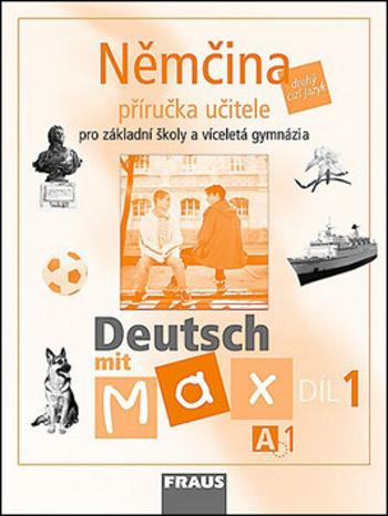 Deutsch mit Max A1/díl 1 - příručka učitele - Olga Fišarová, Milena Zbranková