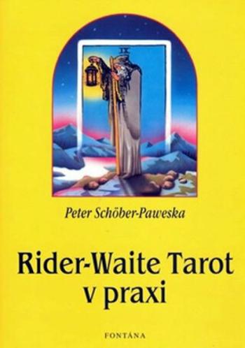 Rider - Waite tarot v praxi - Peter Schöber-Paweska