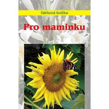 Pro maminku: Dárková knížka (978-80-7268-668-1)