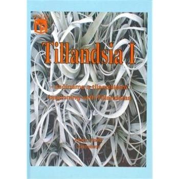 Tillandsia I: Začínáme s tilandsiemi (978-80-86351-03-2)