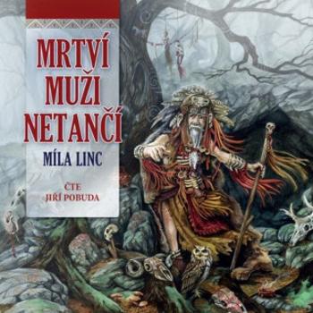 Mrtví muži netančí - Míla Linc - audiokniha