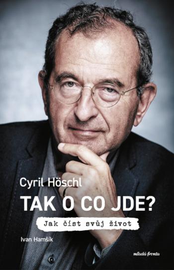 Tak o co jde?  - Cyril Höschl, Ivan Hamšík - e-kniha