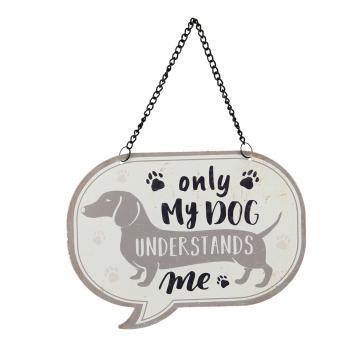 Závěsná cedulka My dog understands me - 17*13 cm 6Y3834