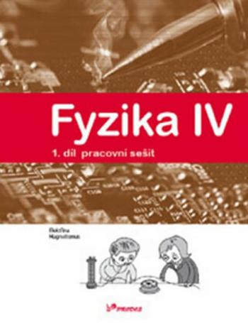 Fyzika IV - 1.díl pracovní sešit - Učebnice fyziky pro ZŠ a víceletá gymnázia