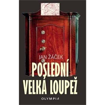 Poslední velká loupež (978-80-7376-494-4)