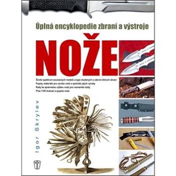 Nože: Úplná encyklopedie zbraní a výstroje (978-80-206-1324-0)