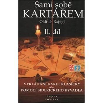 Sami sobě kartářem II. díl: Vykládání karet klasicky nebo pomocí siderického kyvadla (978-80-86179-41-4)