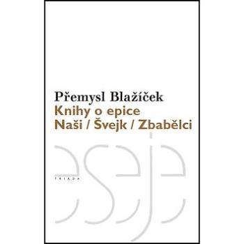 Knihy o epice: Naši Švejk Zbabělci (978-80-7474-103-6)