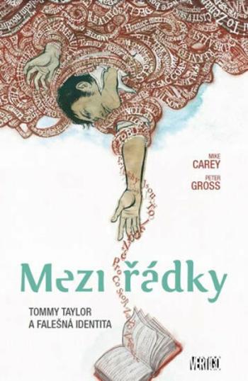 Mezi řádky 1 - Tommy Taylor a falešná identita - Mike Carey, Peter Gross