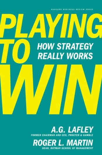 Playing to Win - Lafley A.G., Martin Roger L.