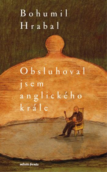 Obsluhoval jsem anglického krále - Bohumil Hrabal - e-kniha