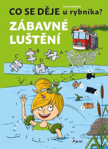 Co se děje u rybníka? Zábavné luštění - Zuzana Slánská