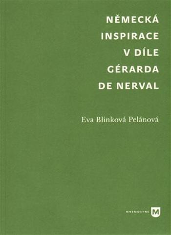 Německá inspirace v díle Gérarda de Nerval - Blinková Eva Pelánová