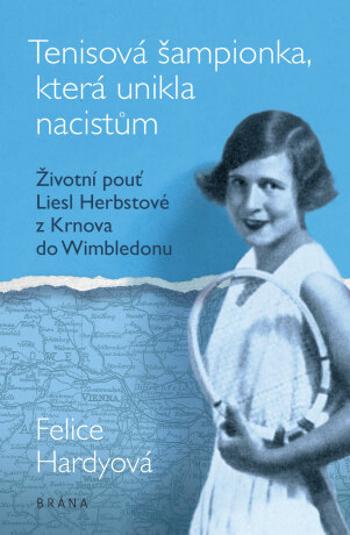 Tenisová šampionka, která unikla nacistům - Felice Hardyová - e-kniha