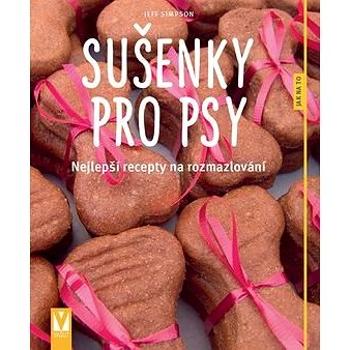 Sušenky pro psy: Nejlepší recepty na rozmazlování (978-80-7236-965-2)