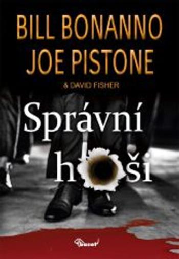 Správní hoši - David Fisher, Bill Bonanno, Joe Pistone