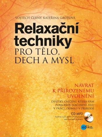 Relaxační techniky pro tělo, dech a mysl - Vojtěch Černý, Kateřina Grofová - e-kniha