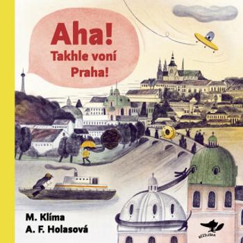 Aha! Takhle voní Praha! - Miroslav Klíma, Aneta Františka Holasová