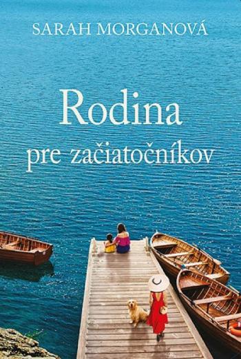 Rodina pre začiatočníkov - Sarah Morgan