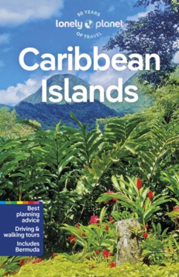 Lonely Planet Caribbean Islands - Ray Bartlett, Lonely Planet, Anna Kaminski, Alex Egerton, Tenille Clarke, Noelle Nicolls, Mirva Lempiainen, Kira Pau