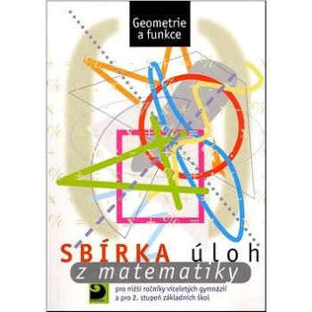 Sbírka úloh z matematiky: Geometrie a funkce (80-7168-784-7)