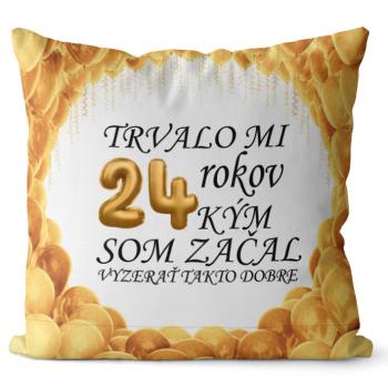 Vankúš Trvalo mi + vek (Veľkosť: 40 x 40 cm, vek: 24)