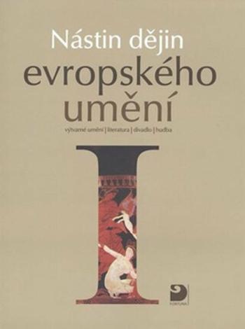 Nástin dějin evropského umění I. - Období starověku a středověku - Jiří Tušl