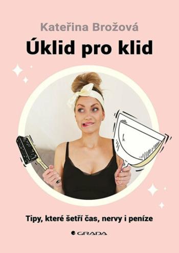 Úklid pro klid - Kateřina Brožová