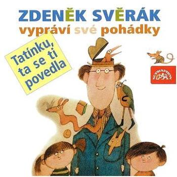 Tatínku, ta se ti povedla