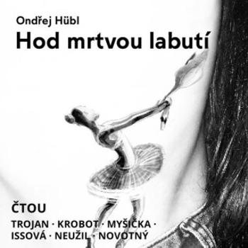 Hod mrtvou labutí - Ondřej Hübl - audiokniha