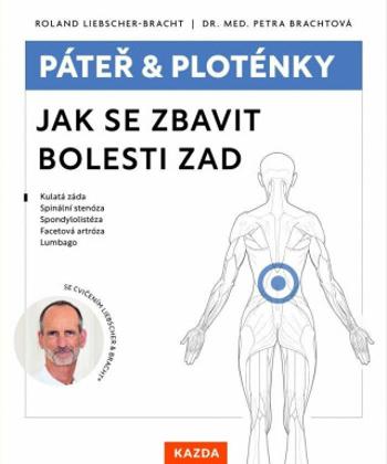 Páteř a ploténky - Jak se zbavit bolesti zad - Roland Liebscher-Bracht, Petra Brachtová