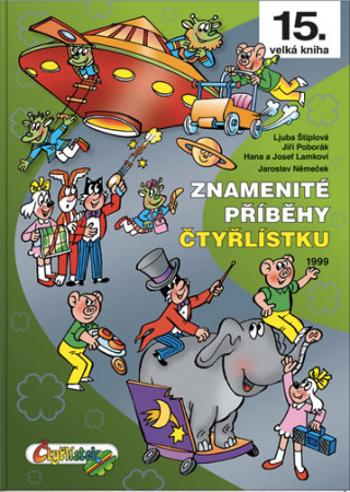 Znamenité příběhy Čtyřlístku 1999 (15. kniha) - Ljuba Štíplová, Jaroslav Němeček, Hana Lamková, Jiří Poborák