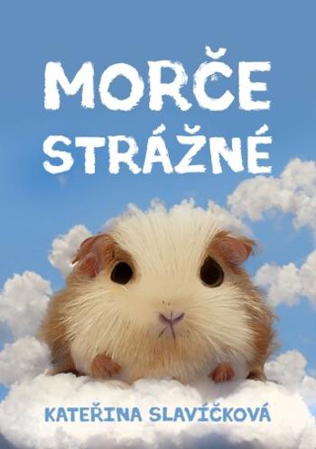 Morče strážné - Kateřina Slavíčková - e-kniha