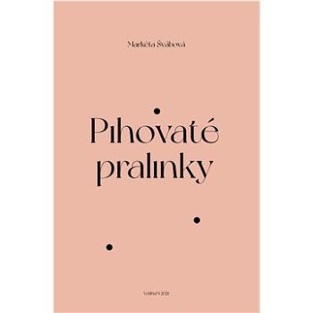 Pihovaté pralinky (978-80-88356-07-3)