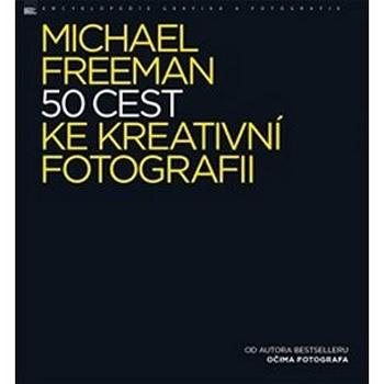 50 cest ke kreativní fotografii (978-80-7413-348-0)