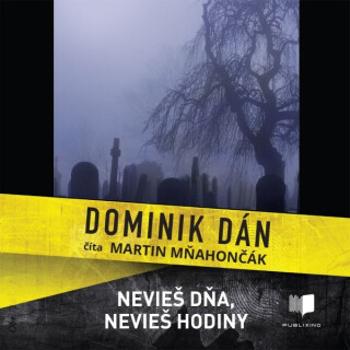 Nevieš dňa, nevieš hodiny - Dominik Dán - audiokniha