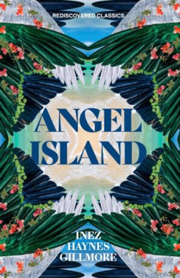 Angel Island - Inez Haynes Gillmore