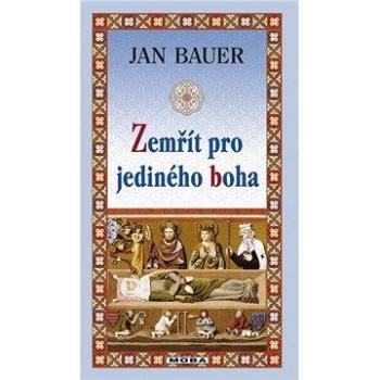 Zemřít pro jediného boha (978-80-243-3289-5)