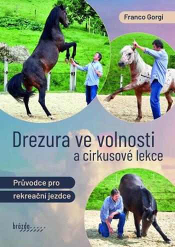 Drezura ve volnosti a cirkusové lekce - Gorgi Franco