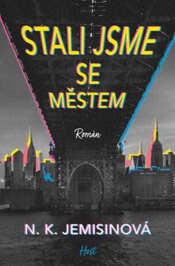 Stali jsme se městem - N.K. Jemisinová