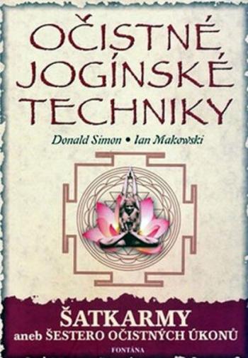 Očistné jogínské techniky - Šatkarmy - Donald Simon, Ian Makowski