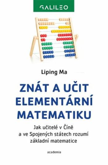 Znát a učit elementární matematiku - Jak učitelé v Číně a ve Spojených státech rozumí základní matematice (Defekt) - Liping Ma