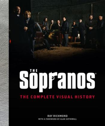 The Sopranos: The Complete Visual History - Ray Richmond