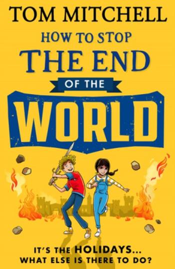 How to Stop the End of the World - Mitchell Tom